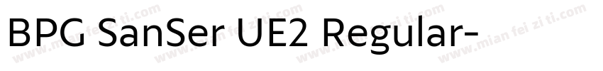 BPG SanSer UE2 Regular字体转换